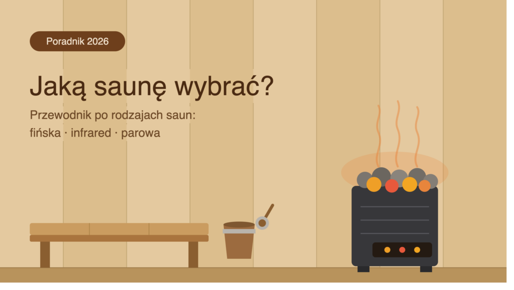 Jaką saunę wybrać? Przewodnik po rodzajach saun - Sauna Sedo